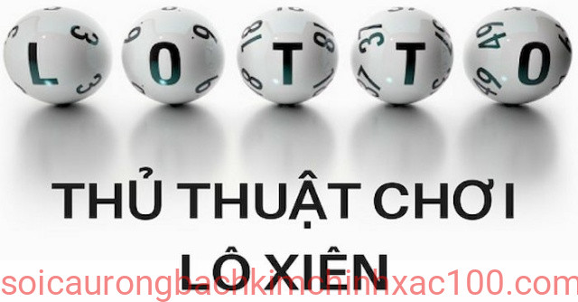 lô xiên là gì? thủ thuật chơi lô xiên